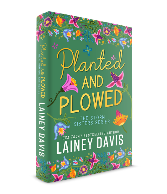 Planted and Plowed: The Storm Sisters Series